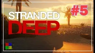 Stranded Deep прохождение #5 &diams; ДЕНЬ 6. ПОГИБЛИ &diams;