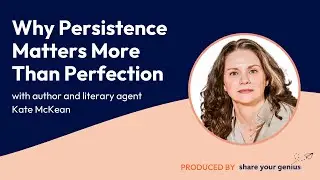 Why Persistence Matters More Than Perfection with Agent Kate McKean