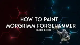 Quick Look: How to Paint- Morgrimm Forgehammer