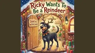 Ricky Wants To Be a Reindeer