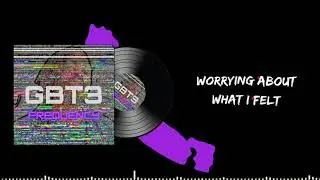 Frequency - GBT3 [Lyric Video]