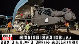 GENTARKAN DUNIA ! BENARKAH INDONESIA AKAN SEGERA TERIMA HELIKOPTER TEMPUR AH-64 APACHE DARI AMERIKA?