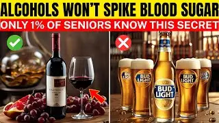 Seniors, These 3 ALCOHOLS Won&rsquo;t Spike Blood Sugar