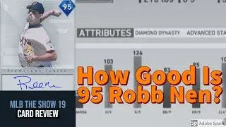 How Good Is 95 Signature Robb Nen? (Card Review From a Top 50 Player) [MLB The Show 19]