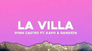 Ryan Castro - LA VILLA (Letra/Lyrics) ft. Kapo & Gangsta
