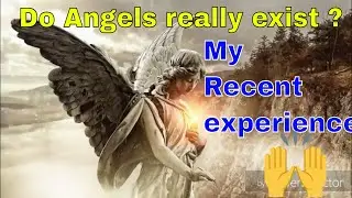 Angels presence|My recent experience with Angels |Never give up buddy|
