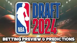 2024 NBA Draft: Expert Picks & Predictions from Luke Swain (Vegas Refund)
