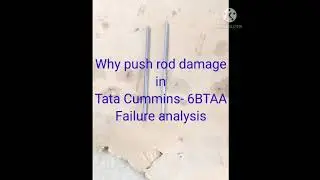 Tata Cummins- Push rod damage failure analysis of 6BTAA model.