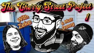 Cherry Street Project 1 (Feat. Muff Dawg & Zeke!)