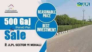 500 Gaj (Kanal) Plot for Sale in JLPL Sector 91 Mohali @ Reasonable Price