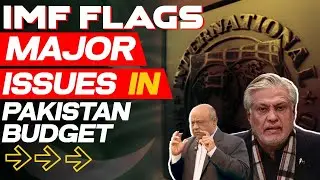 IMF Flags Major Issues in Pakistan&rsquo;s Budget Process | Complete Breakdown