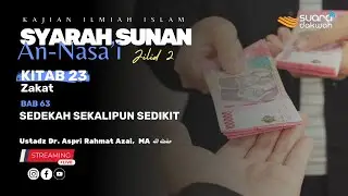 🔴[LIVE] Ustadz Dr. Aspri Rahmat Azai, MA - Syarah Sunan An-Nasa'i Kitab Zakat BAB 63 s/d seterusnya
