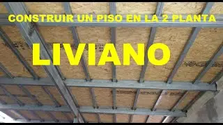 CONSTRUIR  UN  PISO EN LA 2 PLANTA LIVIANO Y ECON&Oacute;MICO