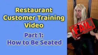 Restaurant Customer Training Video, Part 1: How to Be Seated