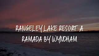 Rangeley Lake Resort a Ramada by Wyndham Review - Rangeley , United States of America