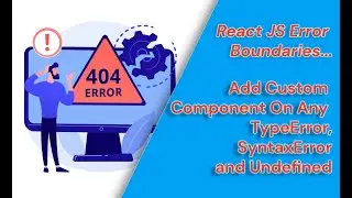 Error Boundaries | React JS | React Js for Beginners
