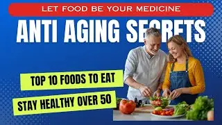 Top 10 Anti Aging Foods For People over 50