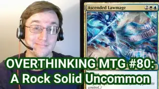 Ascended Lawmage - The Overthinking MTG Podcast #80