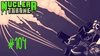 Tom plays Nuclear Throne (PC) - Episode 104