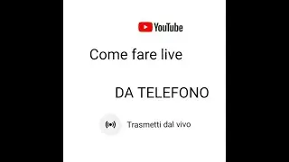 Come fare live da telefono