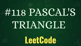 PASCAL'S TRIANGLE | PASCAL TRIANGLE | LEET CODE PROBLEMS | PROBLEM -118 | PLACEMENT PRACTICE
