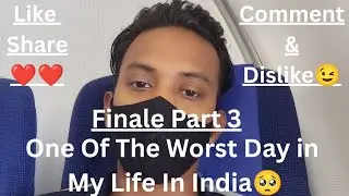 I Will Never Forget This Day in India 😱 | Horrifying Reality| Finale Part 3| EP#82|TSL|