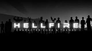 Hellfire Character Lore & Theme Songs! (In-depth Breakdown)