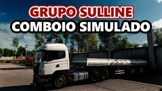 COMBOIO PESADO do GRUPO SULLINE 💥 MODO SIMULADO REALISTA no ETS2 🚛🔥