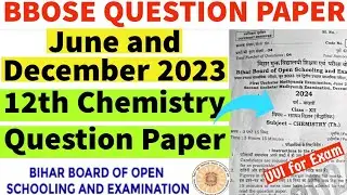 BBOSE 12th Chemistry June & December 2023 Question Paper | BBOSE 12th Chemistry Question Paper 2023