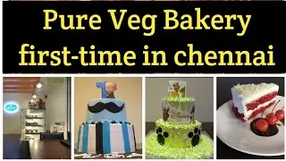Pure Veg cakes First time in Chennai #Top6tamil