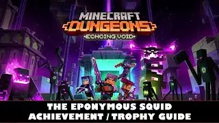 Minecraft Dungeons Echoing Void | The Eponymous Squid Achievement / Trophy Guide