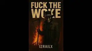 Fuck the Woke