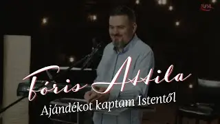 F&oacute;ris Attila - Aj&aacute;nd&eacute;kot kaptam Istentől?