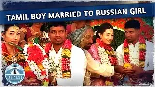 Pattukottai boy ties knot with Russian girl  | DT Next