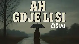 ČI&Scaron;IAI - Ah gdje li si