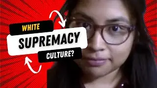 White Supremacy Culture Characteristics with Natalie Sanchez