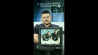 GALEANO E O GOL DA VIRADA CONTRA O CORINTHIANS - GOLS HIST&Oacute;RICOS DO PALMEIRAS #4