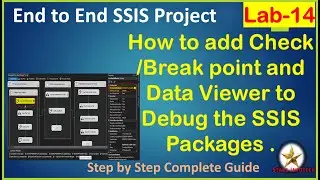 SSIS Lab 14 How to Debug the SSIS Packages Using Break Point, Check point and Data Viewer