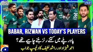 Babar, Rizwan vs Today&rsquo;s Players - Pakistan vs India: Big Clash - Ahmed Shehzad & Rashif Latif