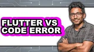 Flutter vs Code Error - 2025 Comparison
