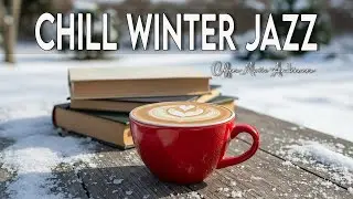 Chill Winter Jazz Music ❄️ Cozy Coffee Ambience for Low Distraction, Mental Reset & Nightlike Calm 🎷