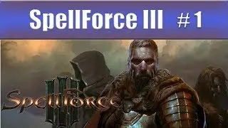 Let's Play SpellForce 3 - Part 1
