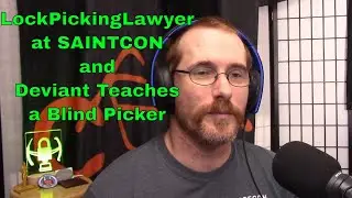 65: LockPickingLawer at SAINTCON and Deviant Teaches a Blind Picker