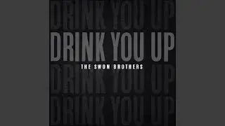 Drink You Up