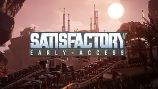 Стрим Satisfactory дуо! ХАБ и заводы!