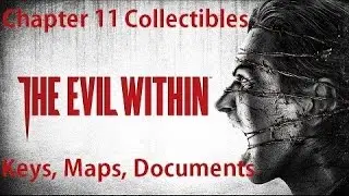 The Evil Within - All Chapter 11 Collectibles Keys, Maps, Documents Locations