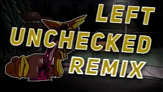 LEFT UNCHECKED REMIX | Hypno's Lullaby | RoachySnapped