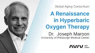 Dr. Joseph Maroon of the Global Aging Consortium | Hyperbaric Oxygen Therapy | Aviv Clinics