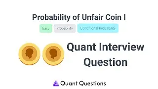 Probability of a unfair Coin I - Quant Interview Question