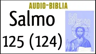 SALMO 125 (124). [BIBLIA CAT&Oacute;LICA]